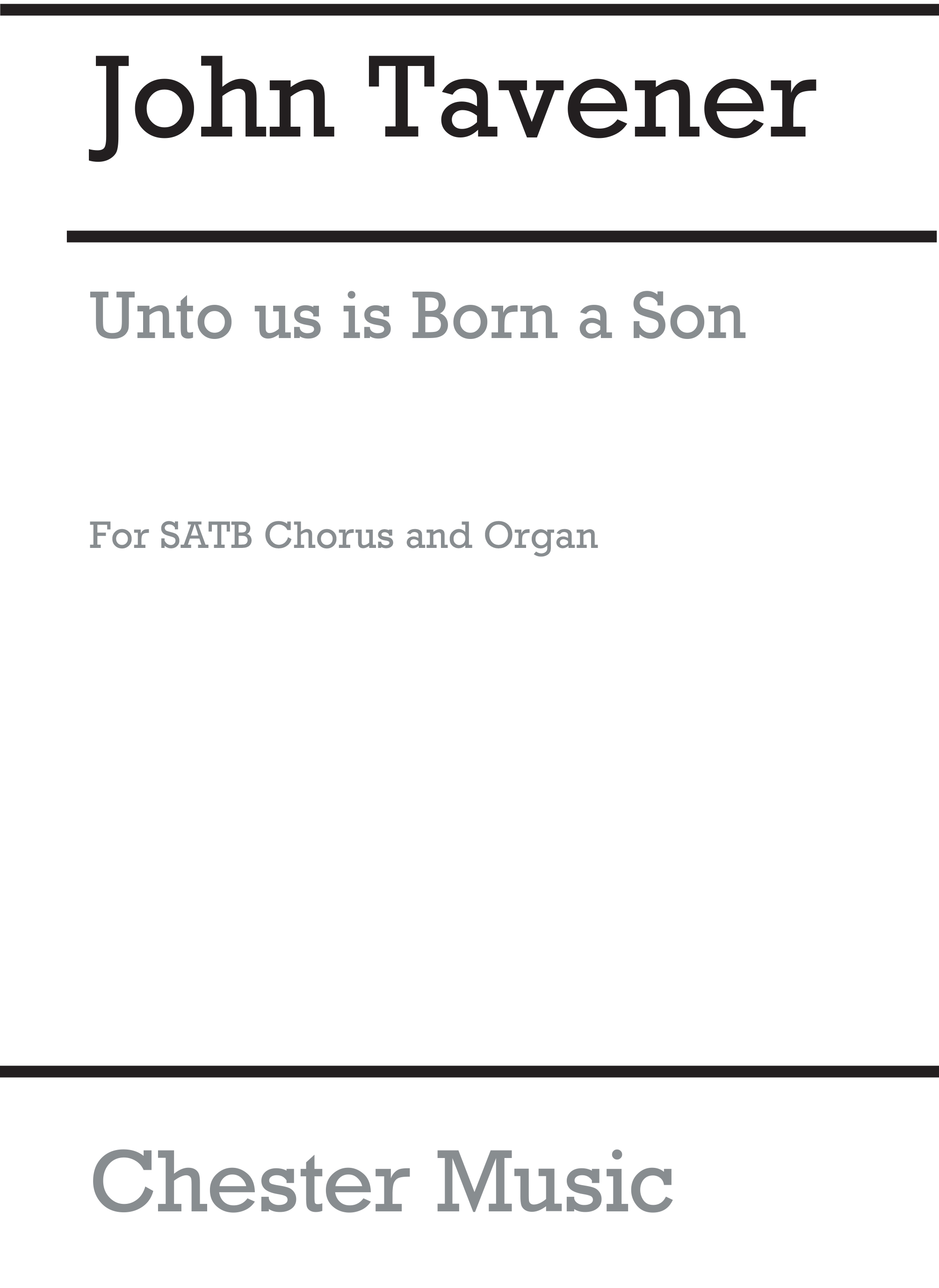 John Tavener: Unto Us Is Born A Son: SATB: Vocal Score