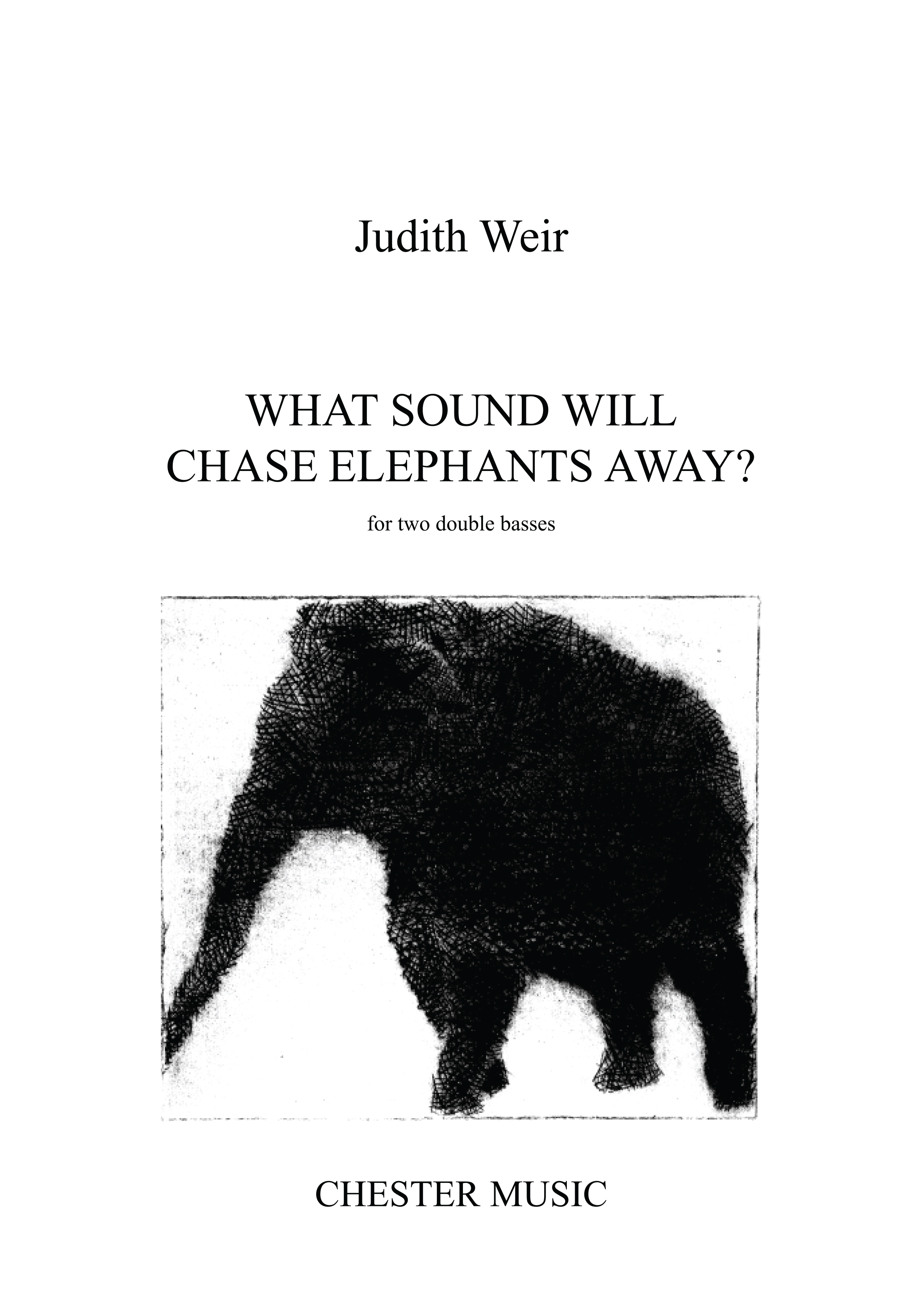 Judith Weir: What Sound Will Chase Elephants Away?: Double Bass: Instrumental