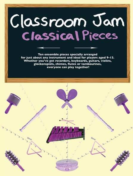 Classroom Jam - Classical Pieces: Ensemble: Instrumental Album