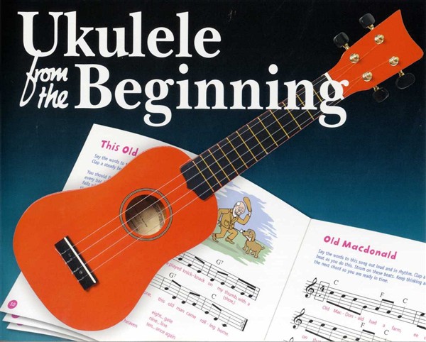 Ukulele From The Beginning: Ukulele: Instrumental Tutor