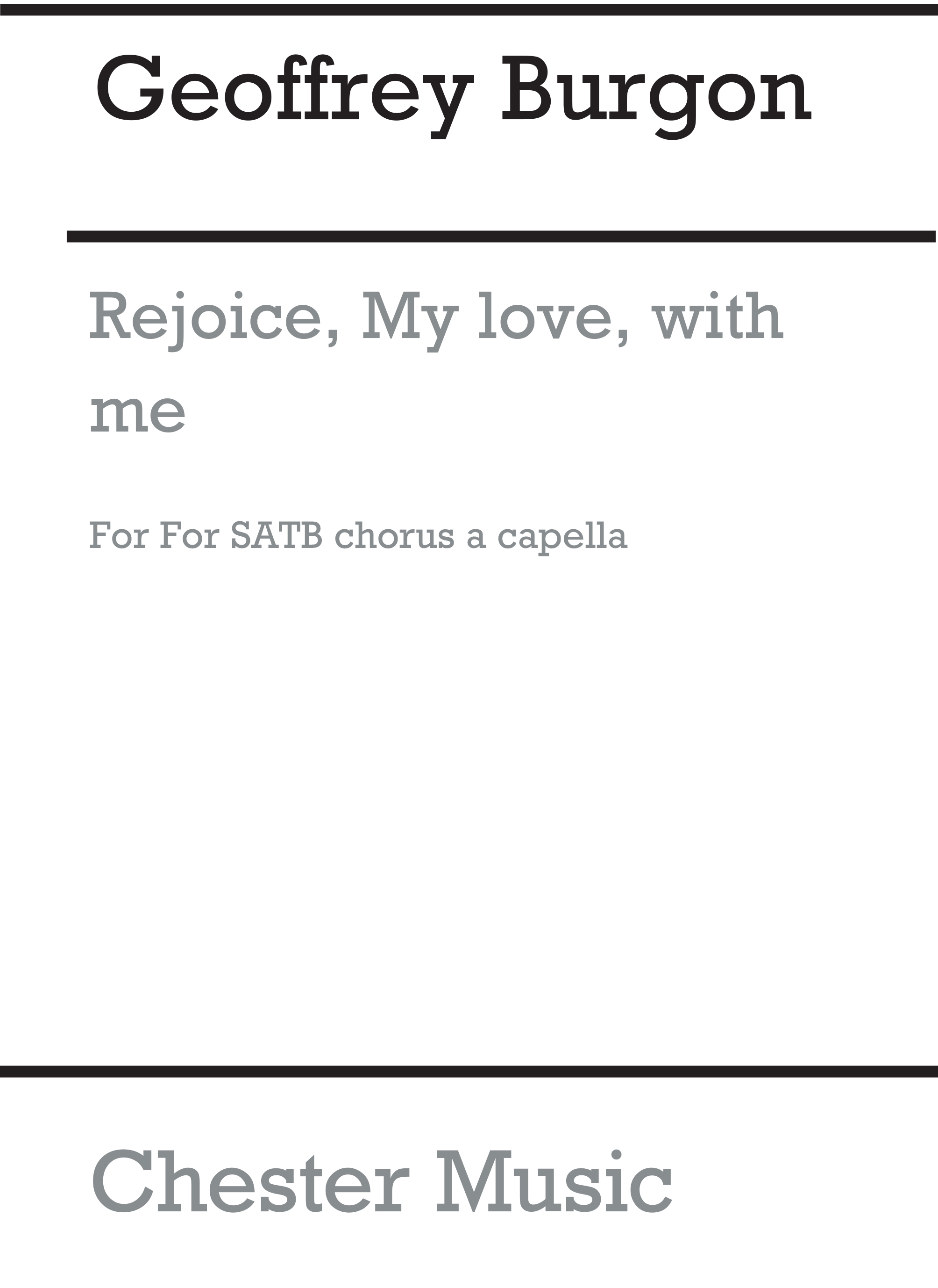 Geoffrey Burgon: Rejoice  My Love  With Me: SATB: Vocal Score