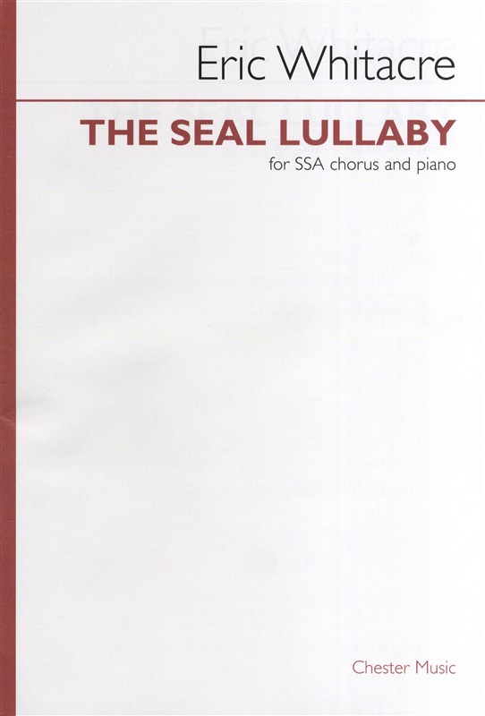 Eric Whitacre: The Seal Lullaby - SSA: SSA: Vocal Score