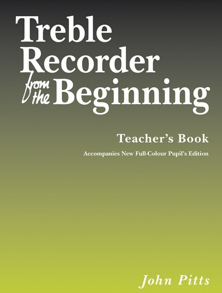 John Pitts: Treble Recorder From The Beginning Teacher's Rev.: Treble Recorder:
