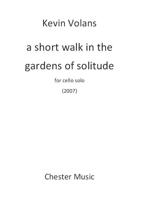 Kevin Volans: A Short Walk In The Gardens Of Solitude: Cello: Instrumental Work