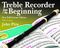 John Pitts: Treble Recorder From The Beginning Pupil's Book: Treble Recorder: