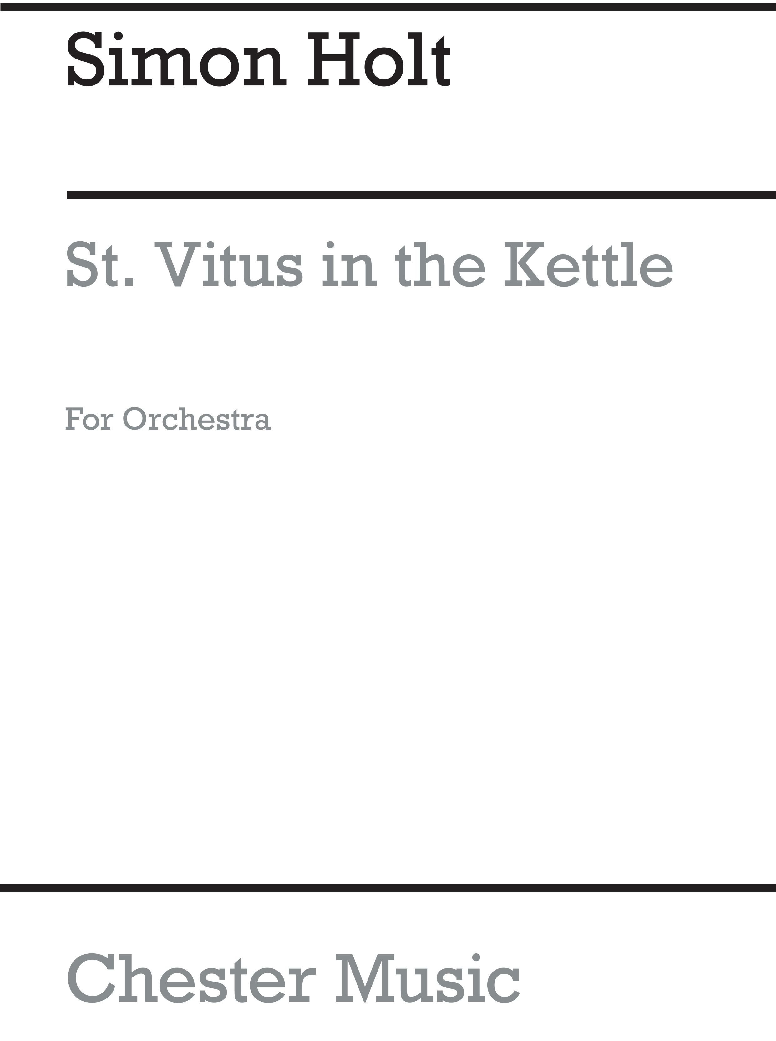 Simon Holt: St. Vitus In The Kettle: Orchestra: Score