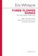 Eric Whitacre: Three Flower Songs: SATB: Vocal Score