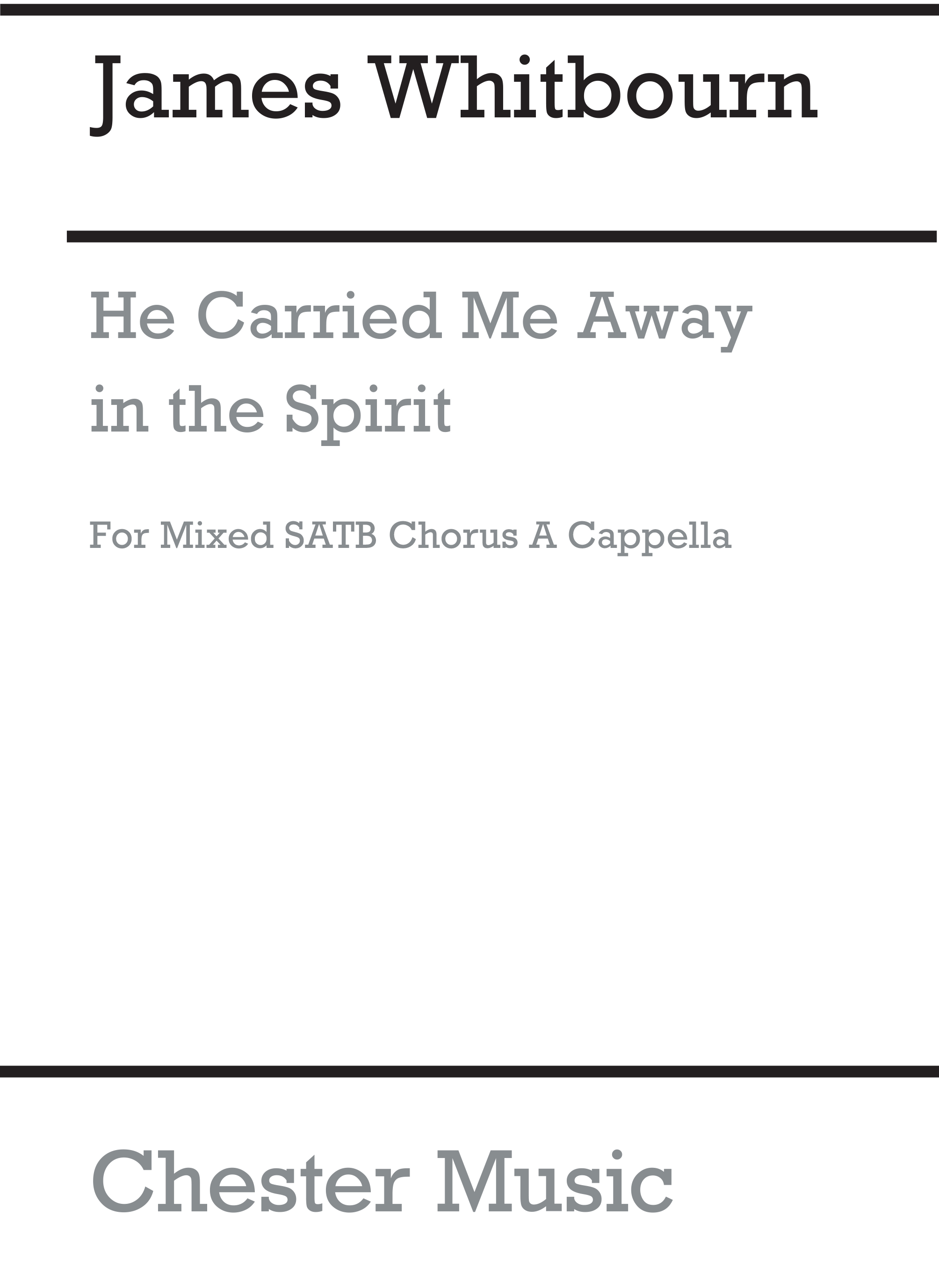 James Whitbourn: He Carried Me Away In The Spirit: SATB: Vocal Score