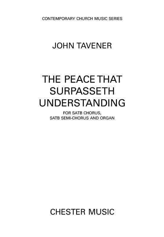 John Tavener: The Peace That Surpasseth Understanding: SATB: Vocal Score
