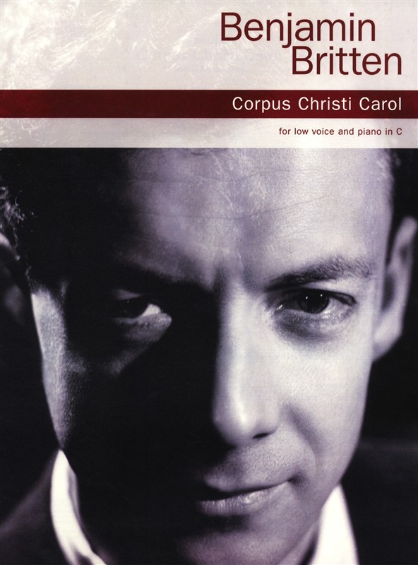 Benjamin Britten: Corpus Christi Carol - Low Voice/Piano: Low Voice: Vocal Work