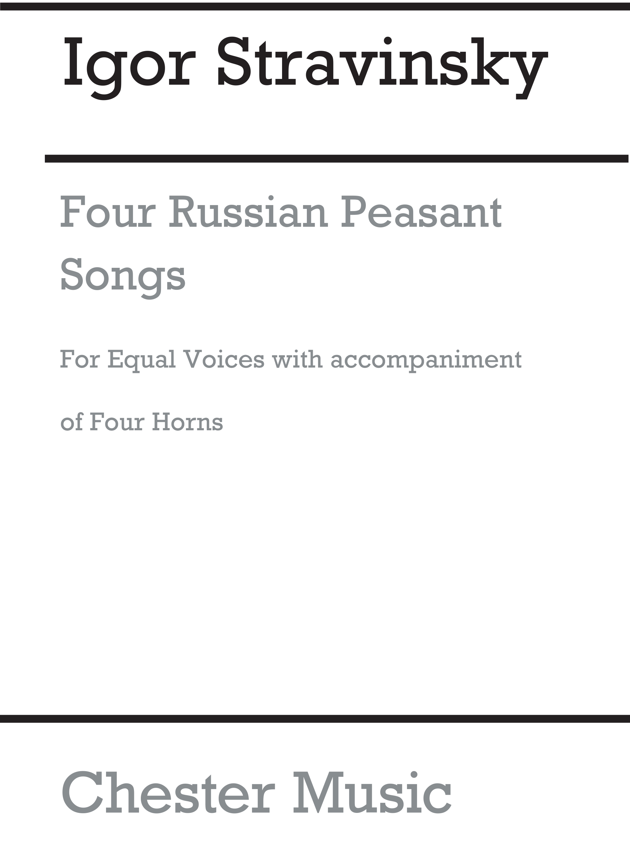 Igor Stravinsky: Four Russian Peasant Songs (Chorus Part): Unison Voices: Vocal
