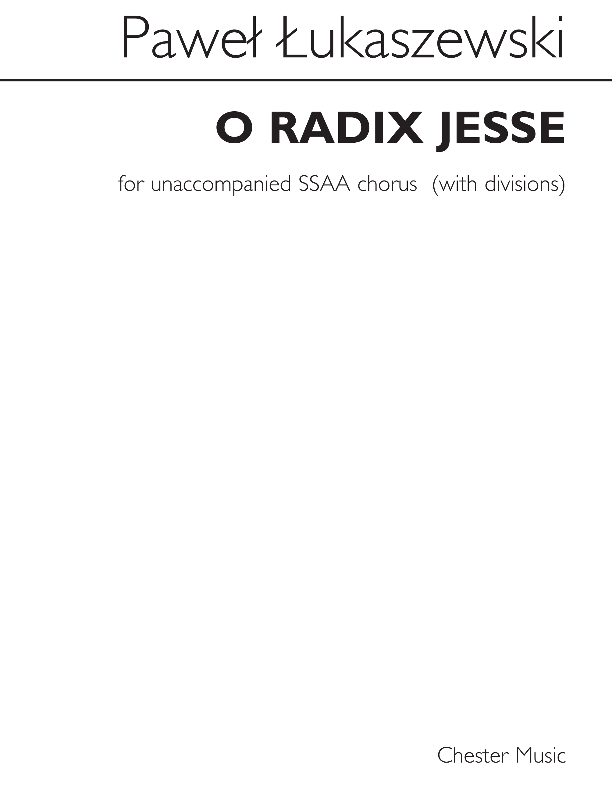 Pawel Lukaszewski: O Radix Jesse: SSAA: Vocal Score