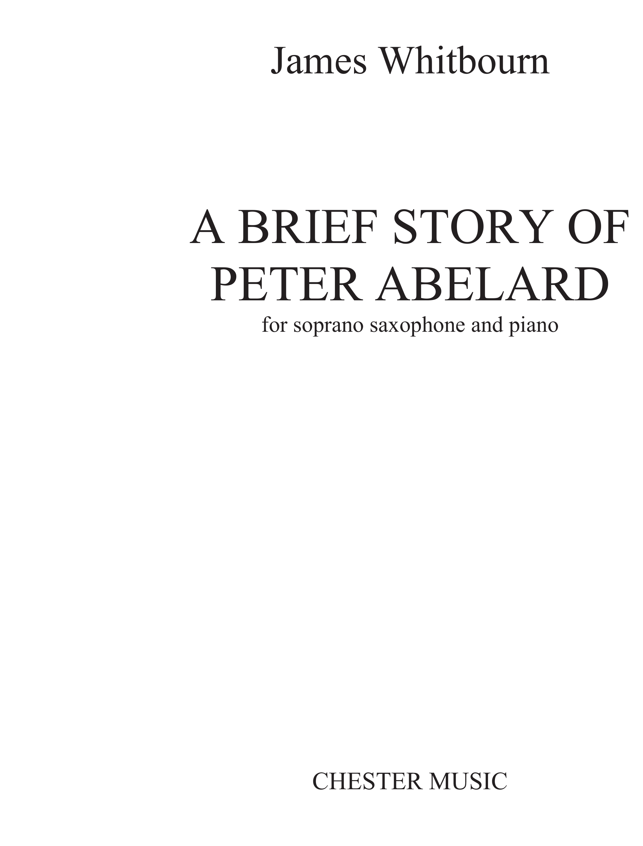 James Whitbourn: A Brief Story of Peter Abelard: Soprano Saxophone: Instrumental