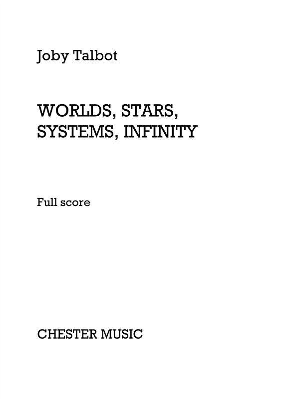 Joby Talbot: Worlds  Stars  Systems  Infinity (Full Score): Orchestra: Score