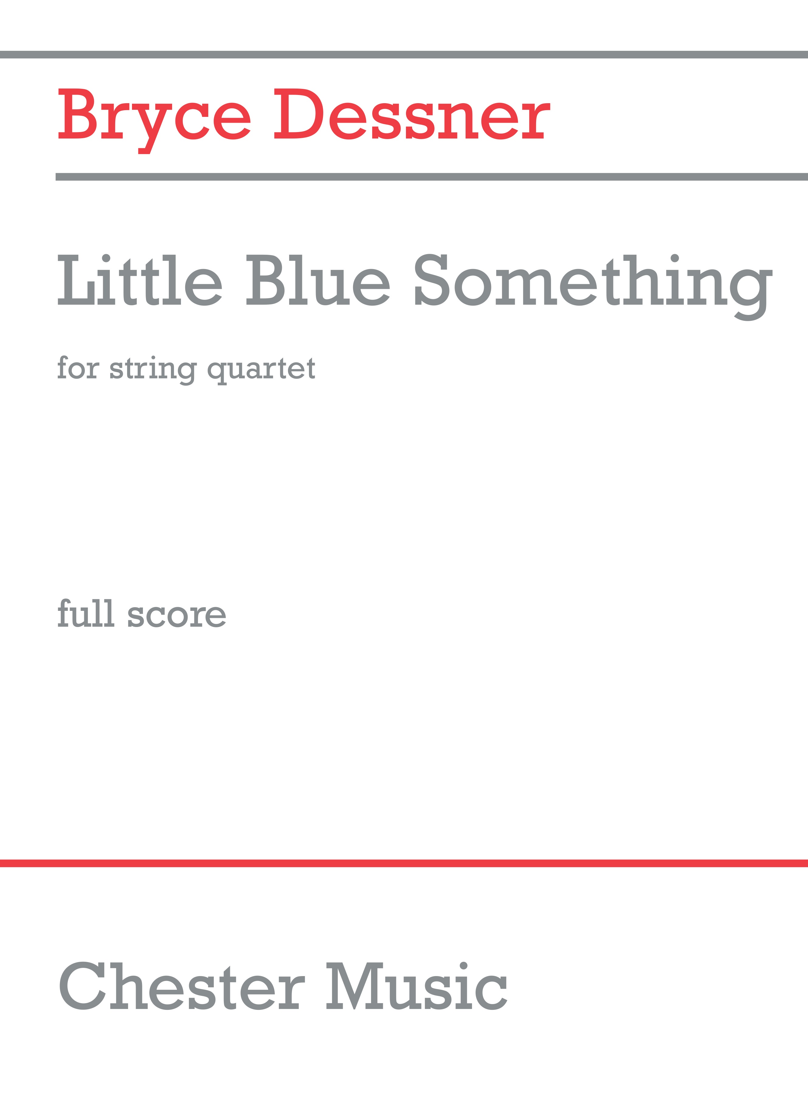 Bryce Dessner: Little Blue Something (String Quartet): String Quartet: Score and