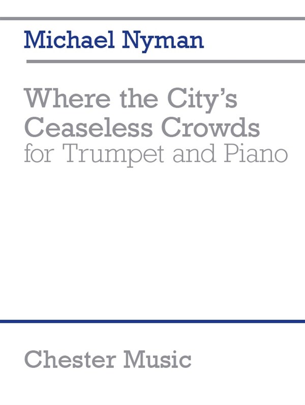 Michael Nyman: Where the City's Ceaseless Crowds: Trumpet: Instrumental Work