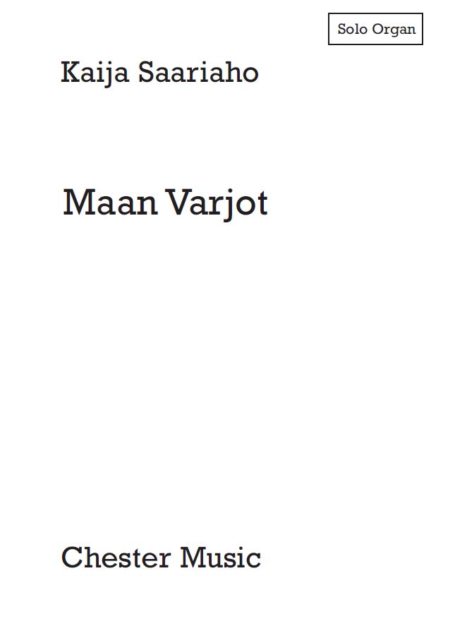 Kaija Saariaho: Maan Varjot: Organ: Part