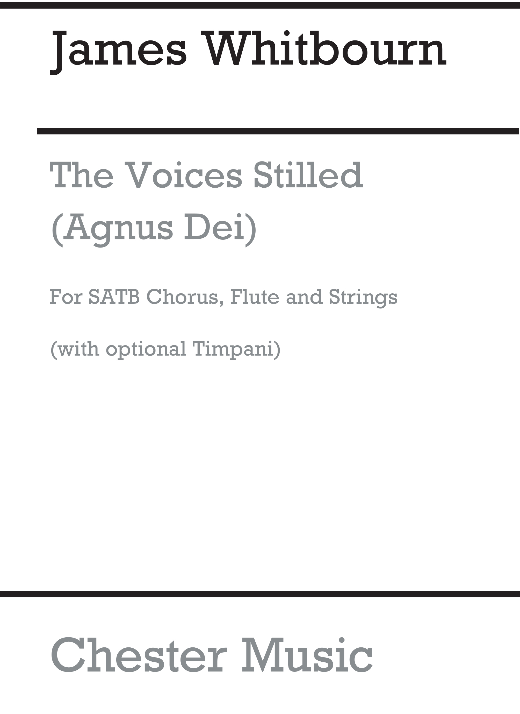 James Whitbourn: The Voices Stilled (Agnus Dei): SATB: Vocal Score