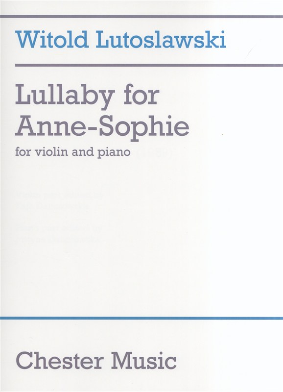 Witold Lutoslawski: Lullaby for Anne-Sophie: Violin: Score and Parts