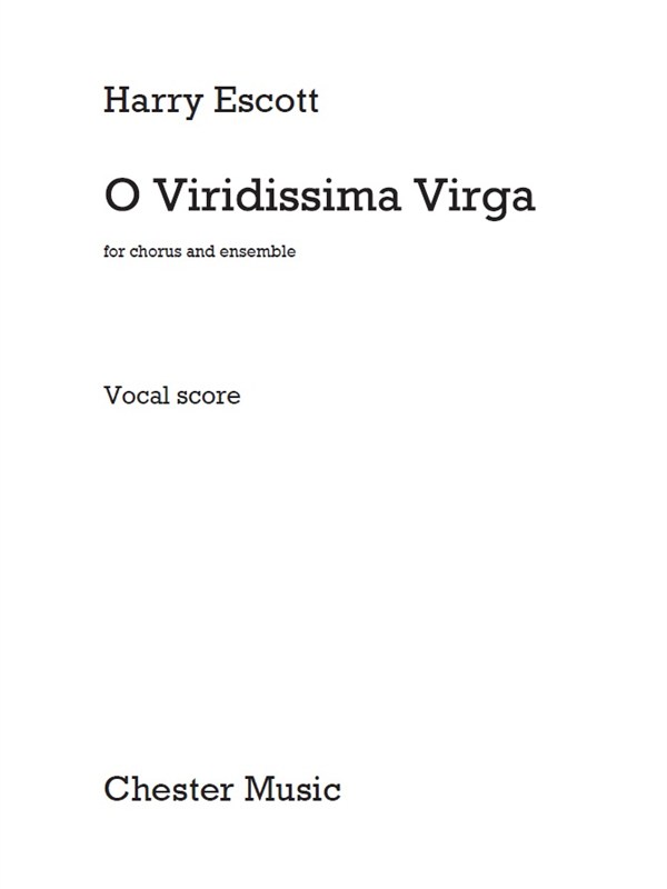 Harry Escott: O Viridissima Virga: SATB: Vocal Score