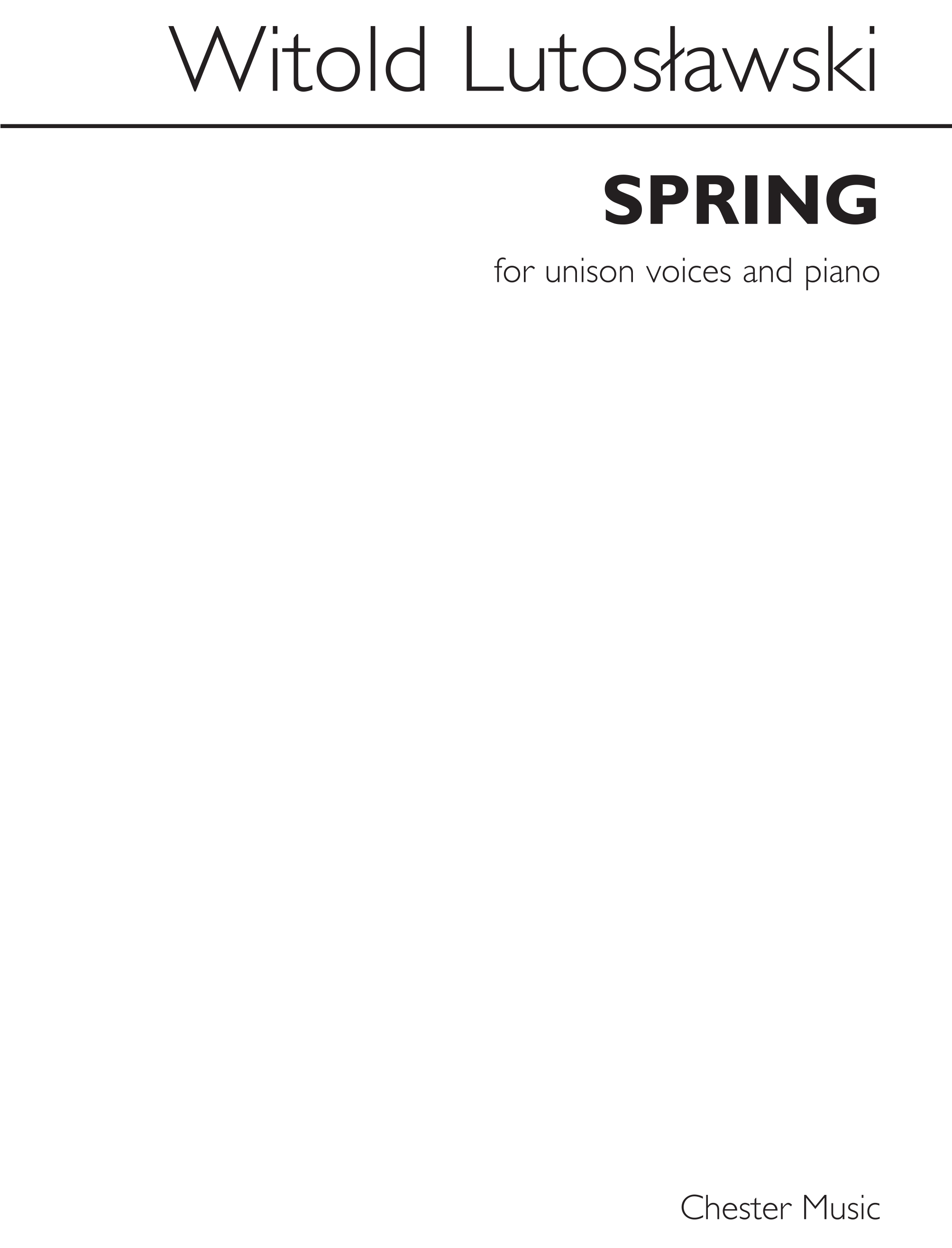 Witold Lutoslawski: Witold Lutosawski: Spring: Unison Voices: Vocal Score