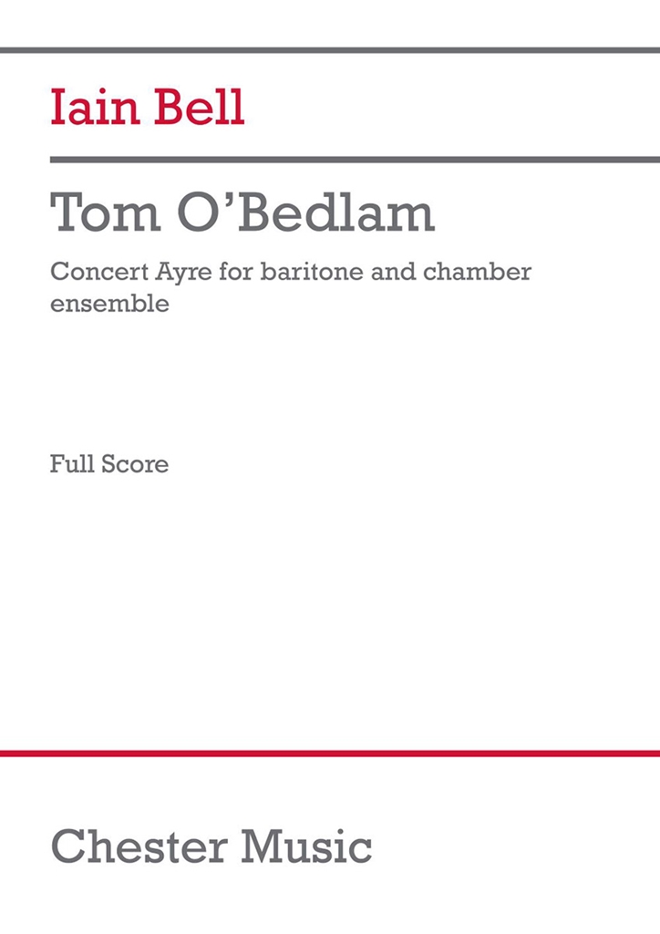Iain Bell: Tom O'Bedlam (chamber ensemble version)
