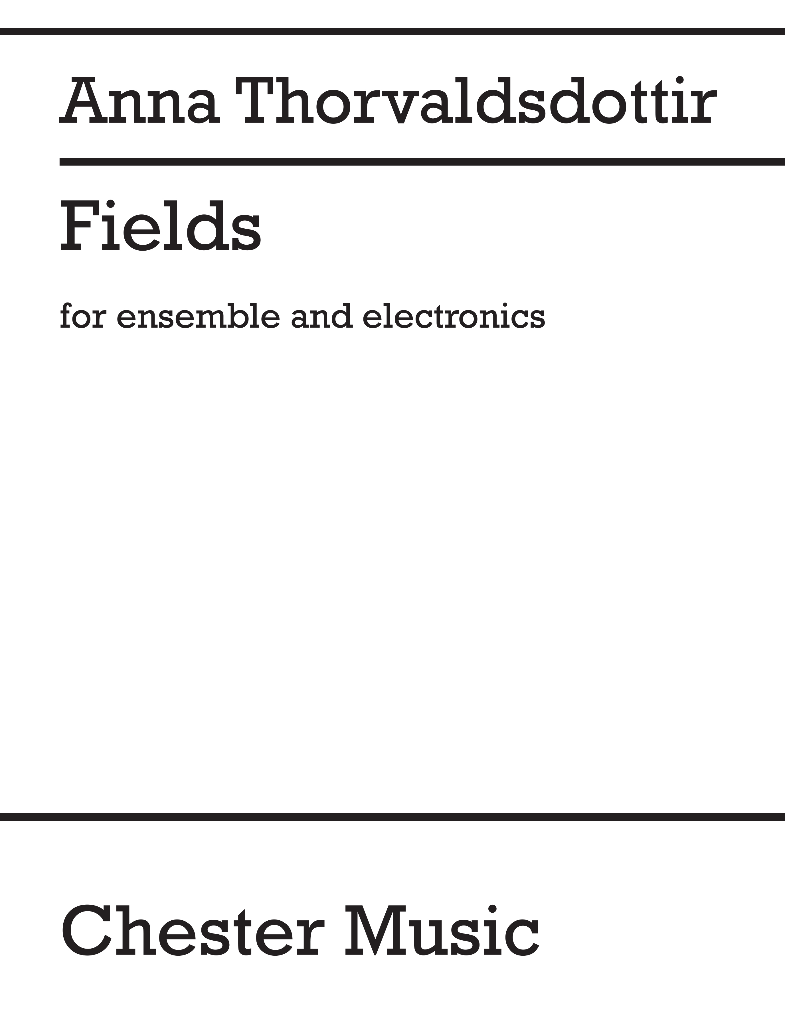 Anna Thorvaldsdottir: Fields: Ensemble: Score and Parts