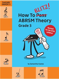Samantha Coates: How To Blitz! ABRSM Theory Grade 3 (2018 Revised): Theory