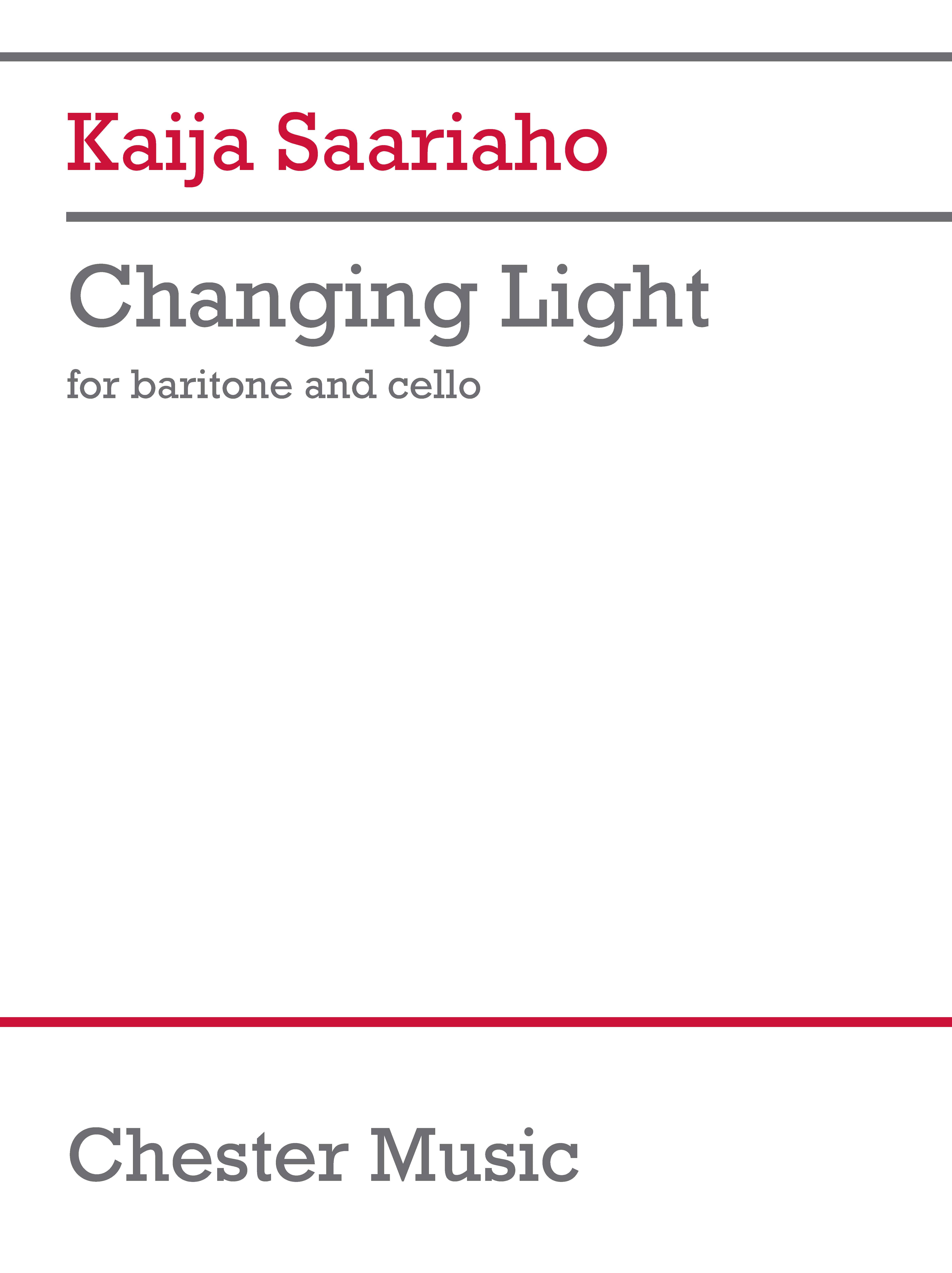 Kaija Saariaho: Changing Light (Baritone & Cello Version): Vocal: Vocal Score