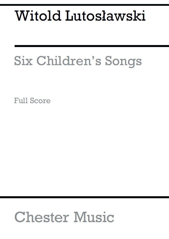 Witold Lutoslawski: Six Children's Songs: High Voice: Score