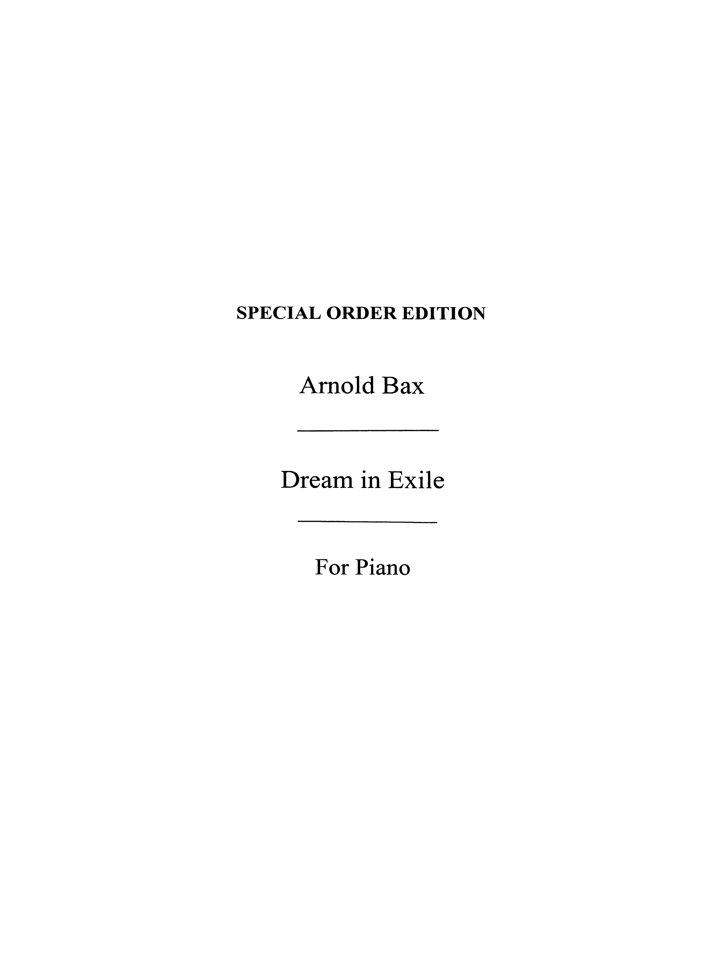 Arnold Bax: Dream In Exile: Piano