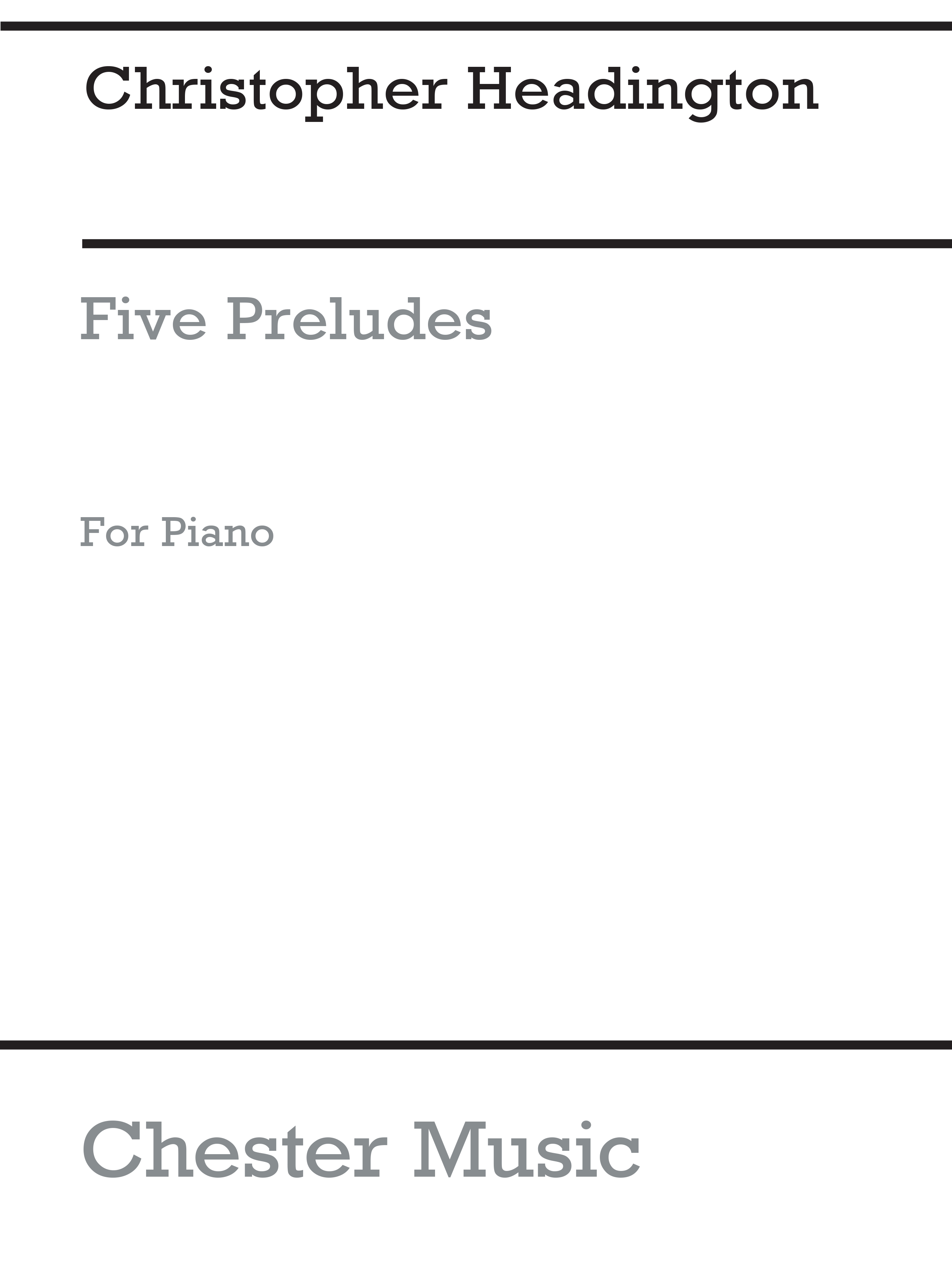 Christopher Headington: Five Preludes For Piano: Piano: Instrumental Work