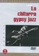 La Chitarra Gypsy Jazz: Guitar: Instrumental Tutor