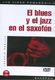 El Blues Y El Jazz En El Saxofn. For Saxophone