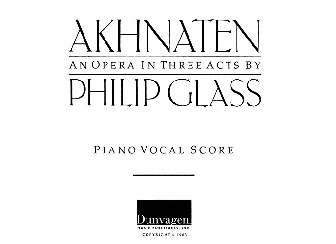 Philip Glass: Akhnaten - Opera In 3 Acts: Opera: Vocal Score