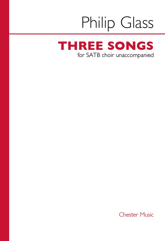 Philip Glass: Three Songs For SATB Choir