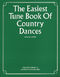 Eleanor Franklin Pike: The Easiest Tune Book Of Country Dances: Piano  Vocal