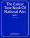 Eleanor Franklin Pike: The Easiest Tune Book Of National Airs Book 1: Piano