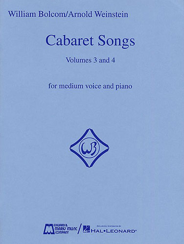 Arnold Weinstein William Bolcom: Cabaret Songs Volumes 3 and 4: Medium Voice: