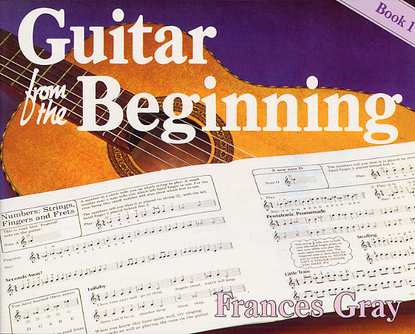 Frances Gray: Guitar From The Beginning Book 1: Guitar: Instrumental Tutor