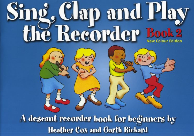 Heather Cox Garth Rickard: Sing  Clap and Play The Recorder Book 2: Descant