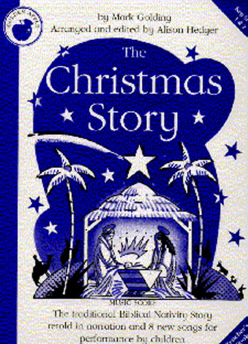 Mark Golding: The Christmas Story: Piano  Vocal  Guitar: Classroom Musical