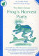 Caroline Hoile: The Little Green Frogs Harvest Party: Piano  Vocal  Guitar: