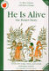Alison Hedger Mary Holmes: He Is Alive: Piano  Vocal  Guitar: Classroom Musical