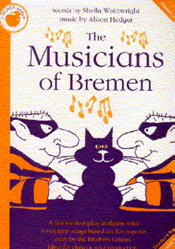 Alison Hedger Sheila Wainwright: The Musicians Of Bremen: Piano  Vocal  Guitar: