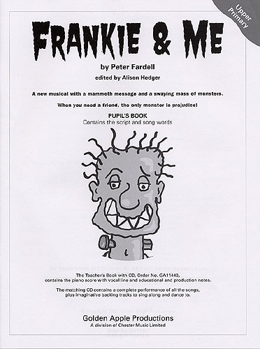 Alison Hedger Peter Fardell: Frankie and Me: Vocal: Classroom Musical