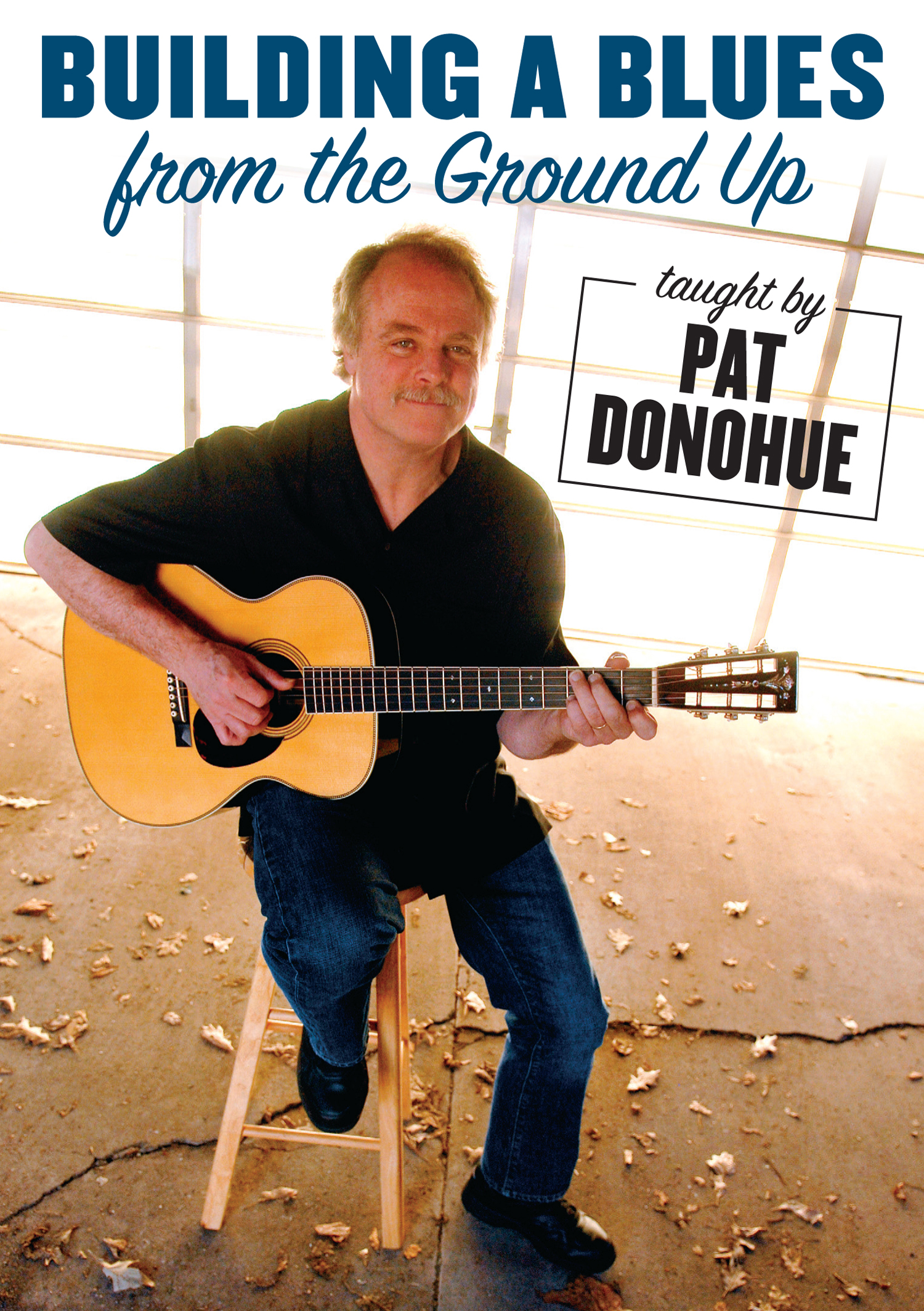 Pat Donohue: Building A Blues From The Ground Up: Guitar: Instrumental Tutor