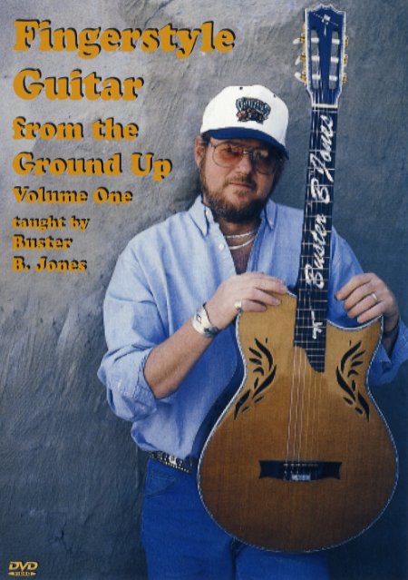 Buster B. Jones: Fingerstyle Guitar From The Ground Up Volume 1: Guitar: