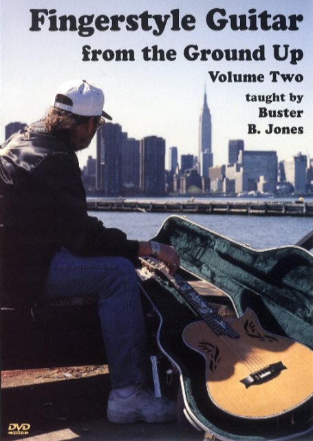 Buster B. Jones: Fingerstyle Guitar From The Ground Up Volume 2: Guitar: