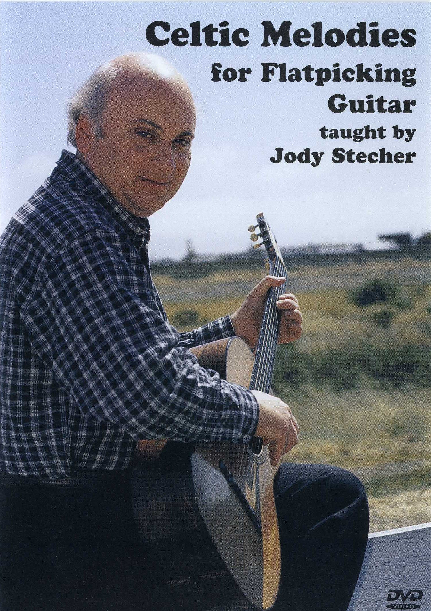 Jody Stecher: Celtic Melodies For Flatpicking Guitar: Guitar: Instrumental Album